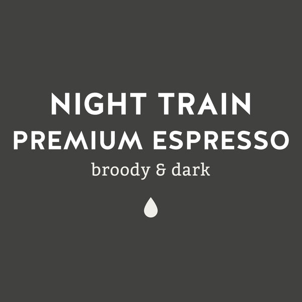 Night Train Premium Espresso - Broody & Dark Coffee- Lancaster County Coffee