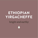 Ethopian Yirgacheffe-Bright and Earthy Coffee - Lancaster County 