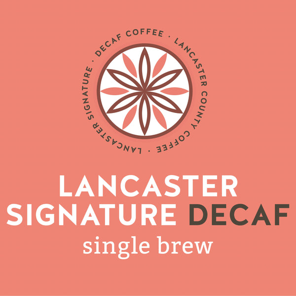 Lancaster Signature Decaf Coffee Single Brew - Lancaster County Coffee